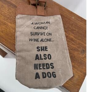 MONA B NWT "A Woman Cannot Survive on Wine Alone. She Also Needs a Dog" Wine Bag